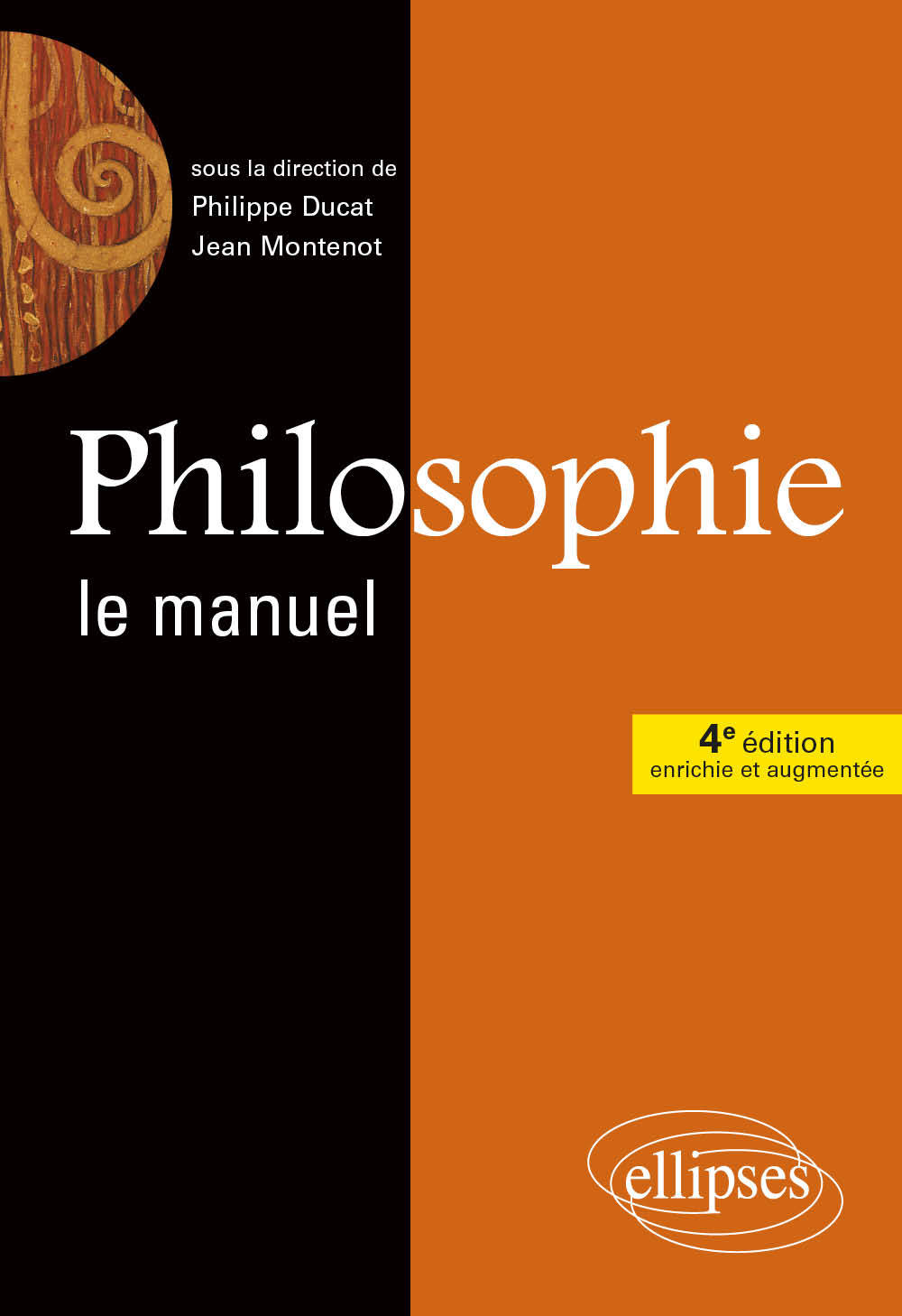 Philosophie, Le manuel - 4e édition enrichie et augmentée - Jean Montenot - ELLIPSES