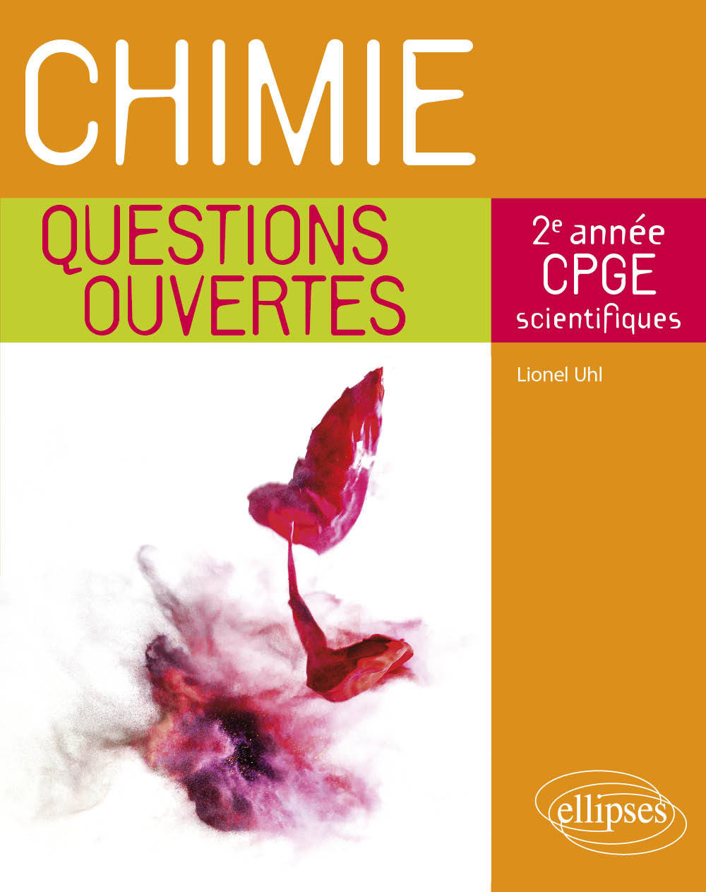 Chimie - Questions ouvertes - 2e année de CPGE scientifiques - Lionel Uhl - ELLIPSES