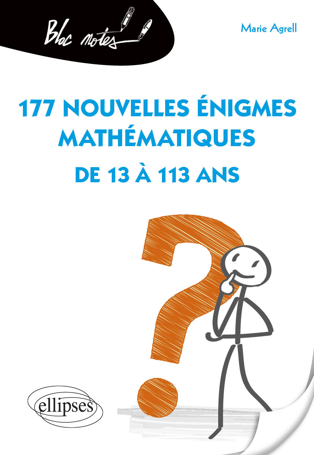 177 nouvelles énigmes mathématiques de 13 à 113 ans - Marie Agrell - ELLIPSES