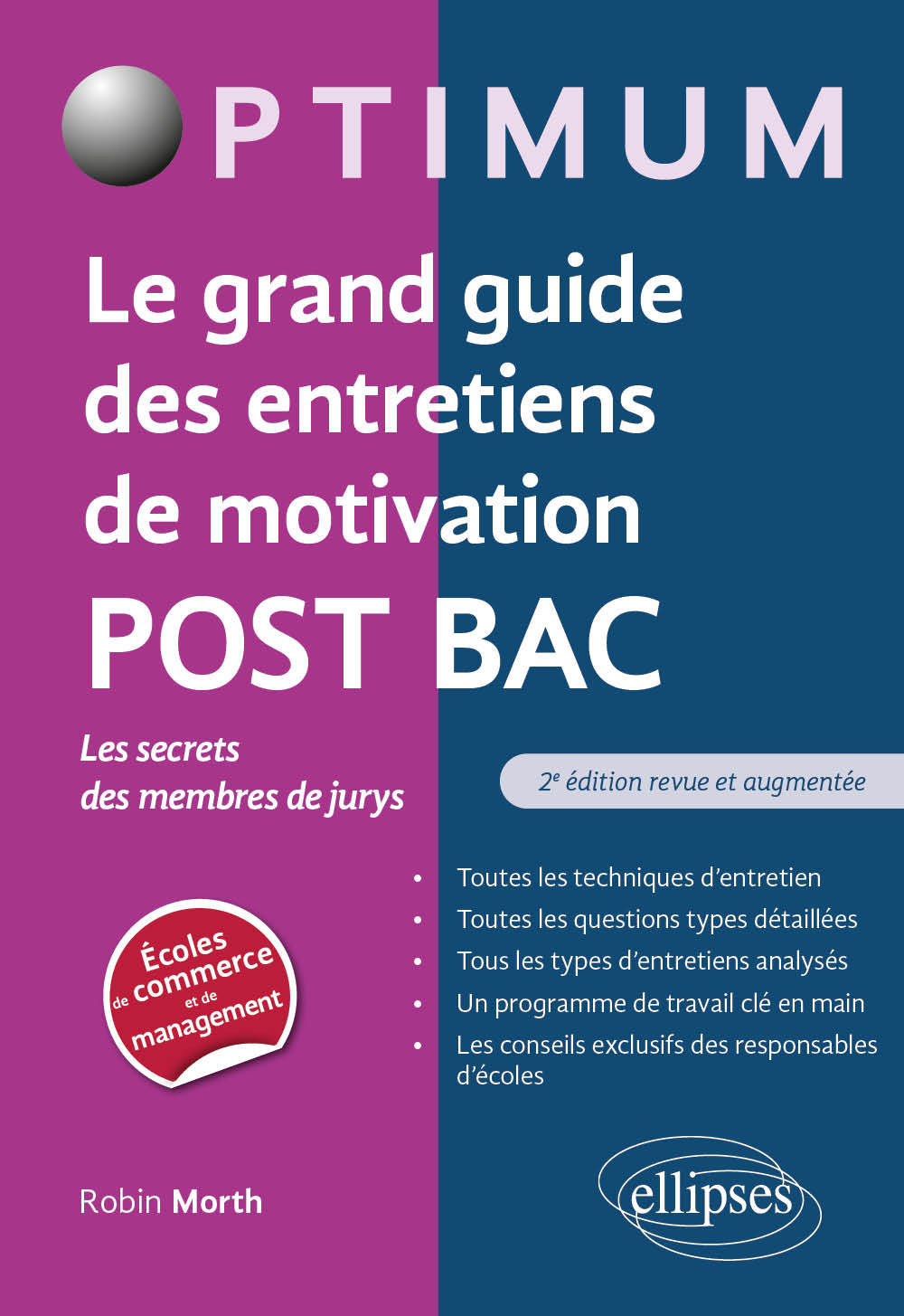 Le grand guide des entretiens de motivation POST BAC - Les secrets des membres de jurys - Robin Morth - ELLIPSES