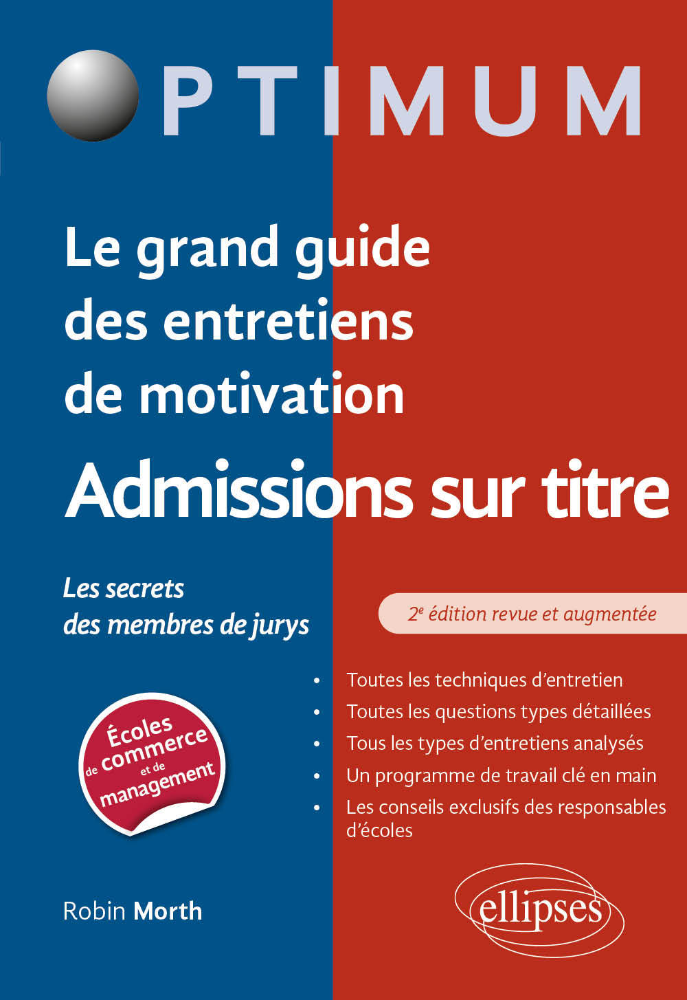 Le grand guide des entretiens de motivation admissions sur titre - Les secrets des membres de jurys - Robin Morth - ELLIPSES