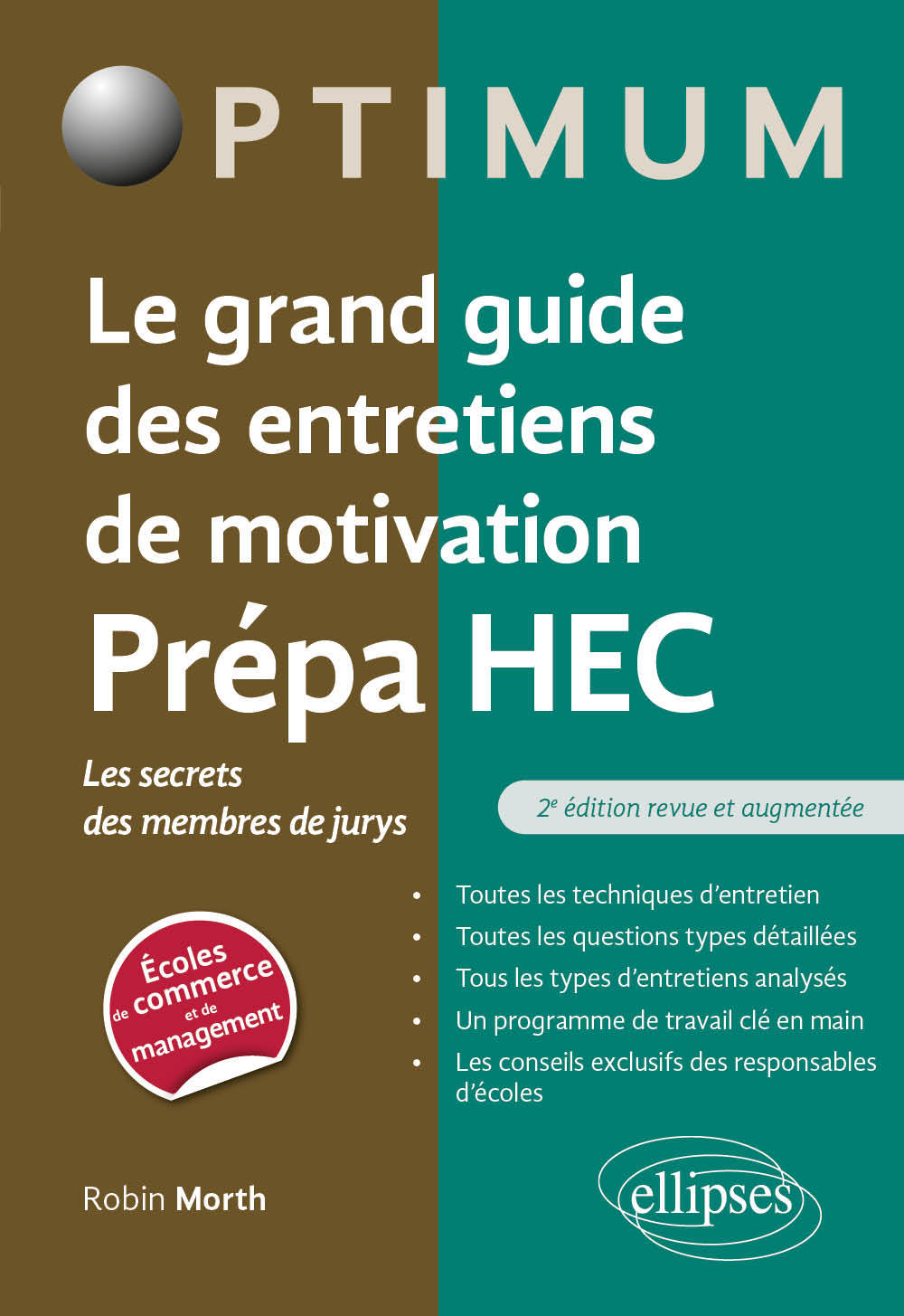 Le grand guide des entretiens de motivation Prépa HEC - Les secrets des membres de jurys - Robin Morth - ELLIPSES