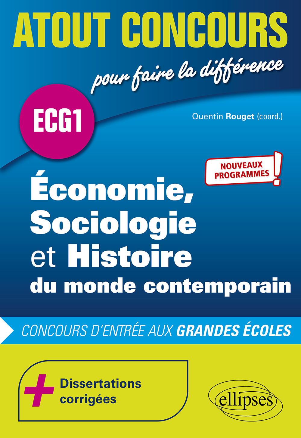 Économie, Sociologie et Histoire du monde contemporain - ECG1 - Nouveaux programmes - Quentin Rouget - ELLIPSES