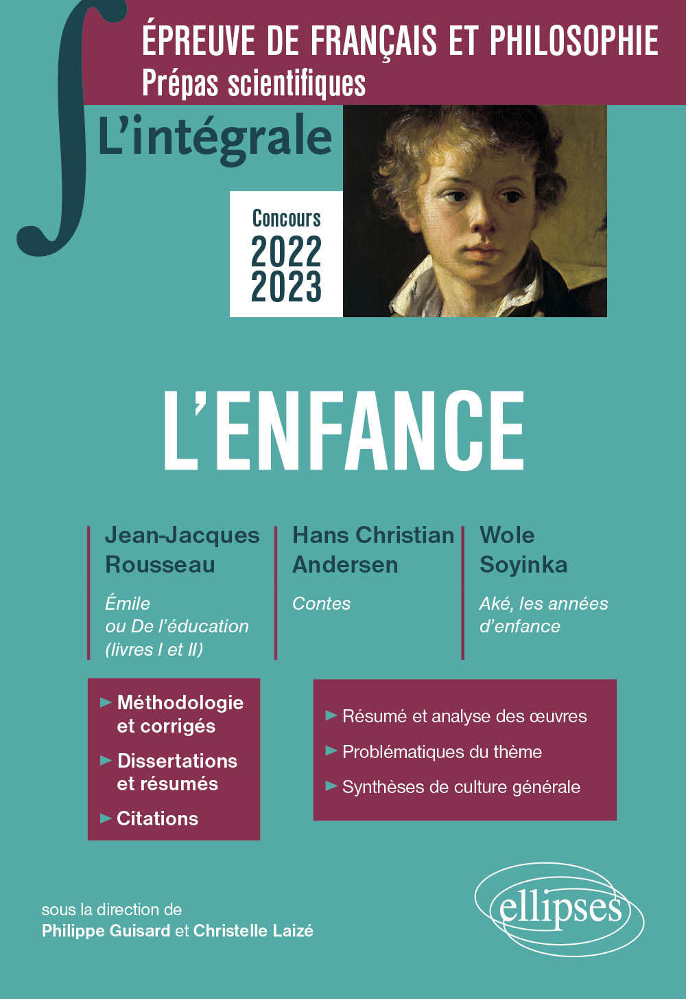 L'intégrale sur l'enfance. Epreuve de français/philosophie. Prépas scientifiques - Philippe Guisard - ELLIPSES