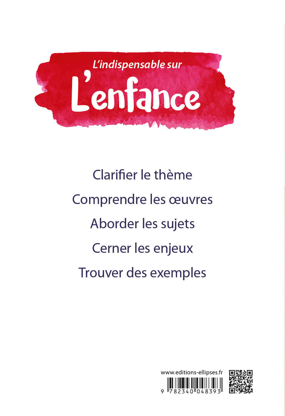 L'indispensable sur l'enfance. Épreuve de français/philosophie. Jean-Jacques Rousseau, Andersen, Wole Soyinka. Prépas scientifiques 2022-2023 - Philippe Guisard - ELLIPSES