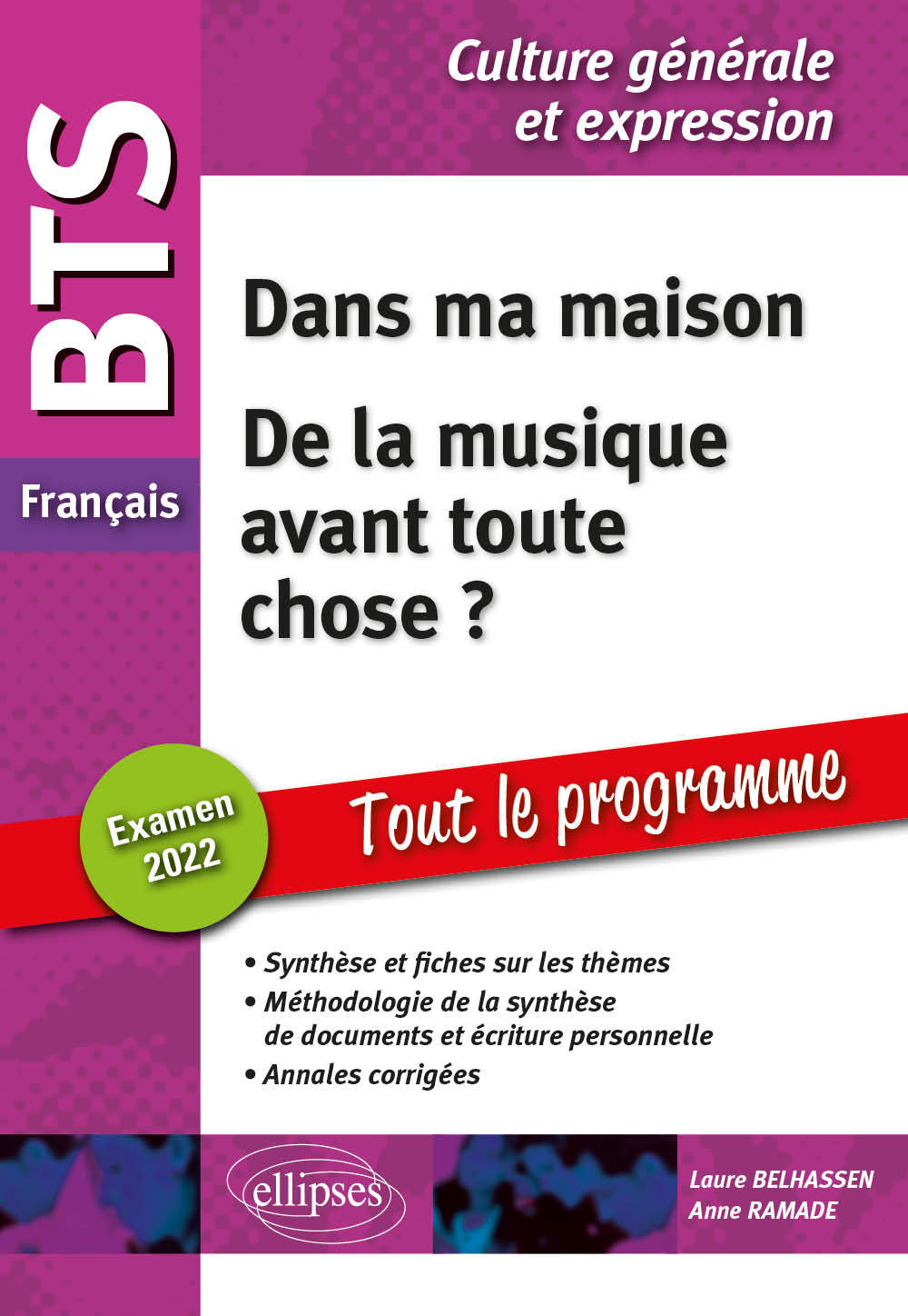 BTS Français - Culture générale et expression - Dans ma maison - De la musique avant toute chose ? - Examen 2022 - Laure Belhassen - ELLIPSES