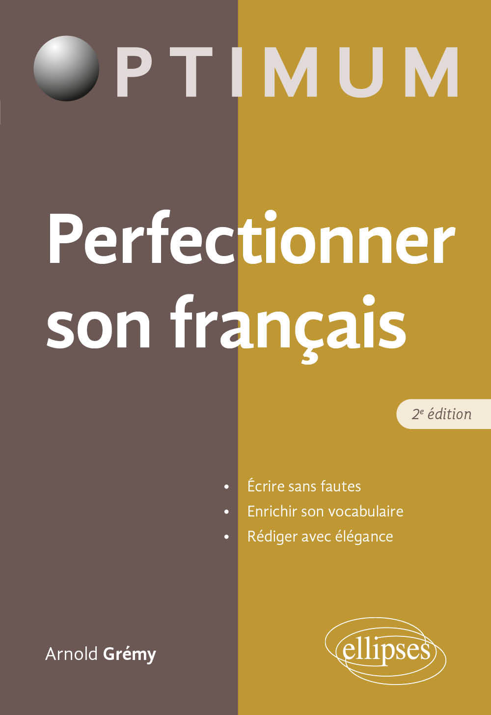 Perfectionner son français - Arnold Gremy - ELLIPSES