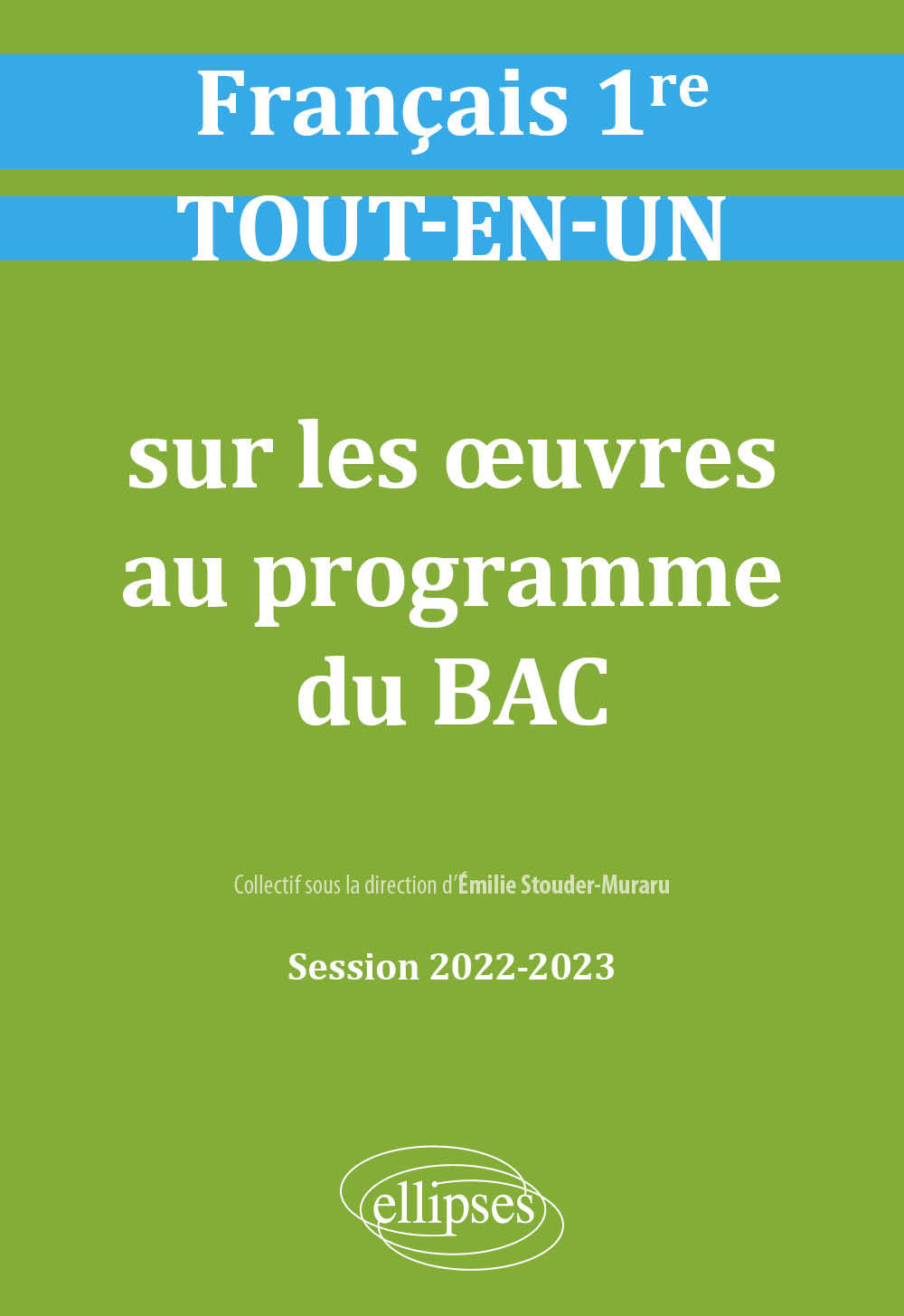 Français. Première. Tout-en-un sur les œuvres au programme - Émilie Stouder - ELLIPSES