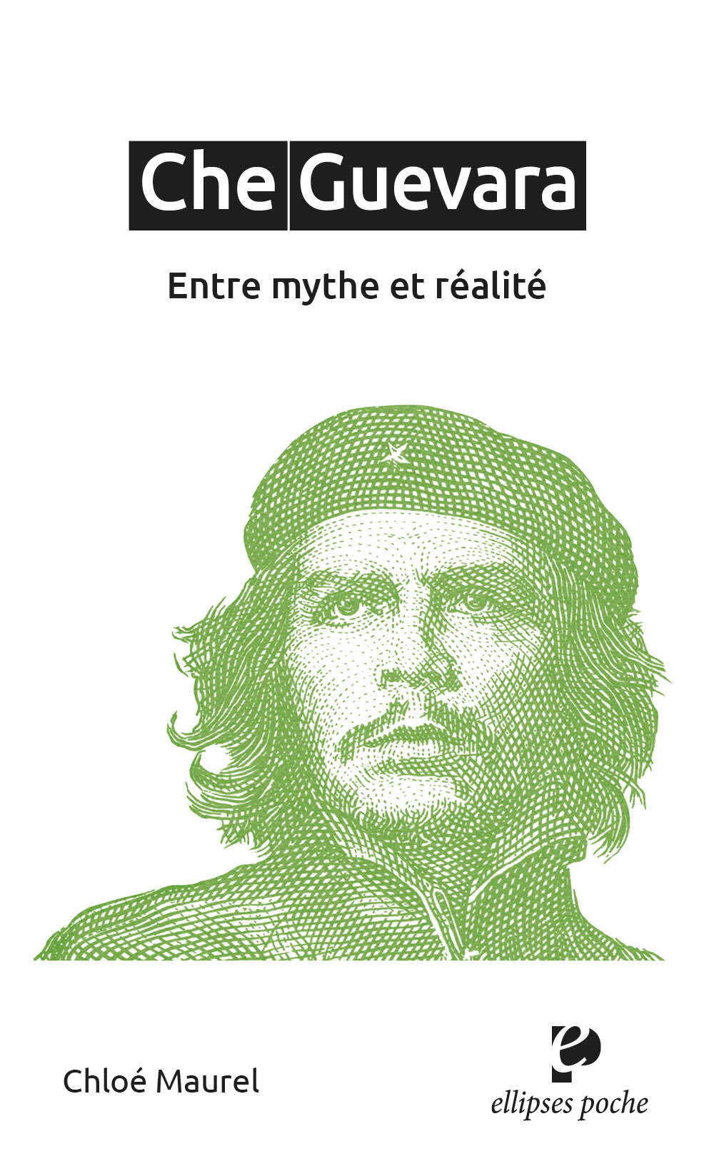 Che Guevara - Chloé Maurel - ELLIPSES