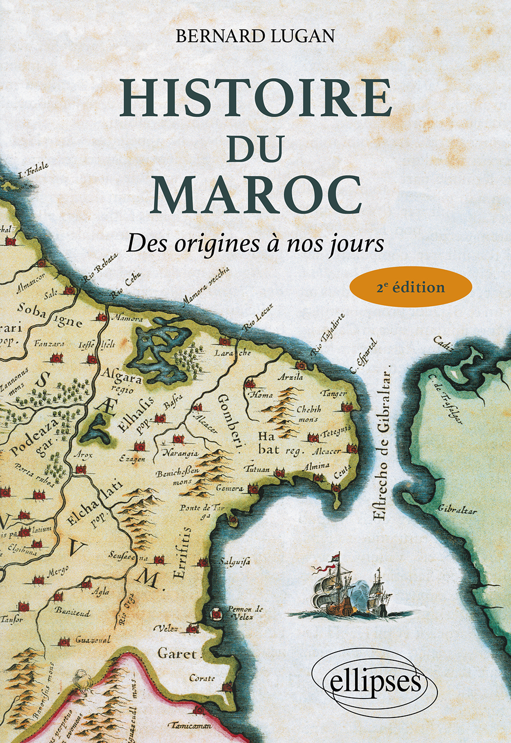 Histoire du Maroc - Bernard Lugan - ELLIPSES