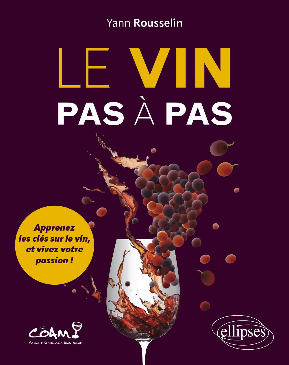 Le vin pas à pas - Yann Rousselin - ELLIPSES