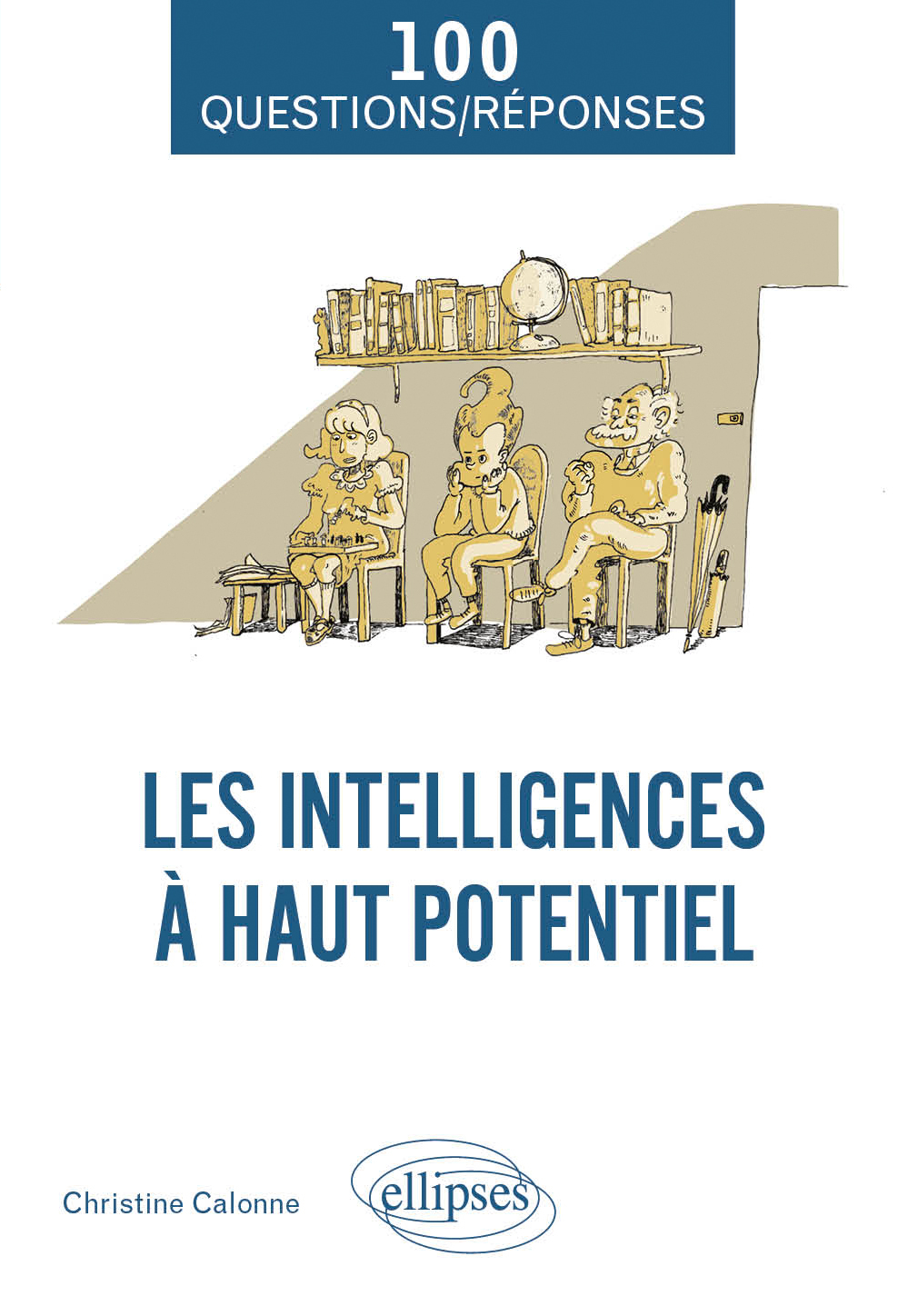 Les intelligences à haut potentiel - Christine Calonne - ELLIPSES