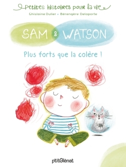 Sam & Watson, plus forts que la colère ! - Ghislaine Dulier - GLENAT JEUNESSE