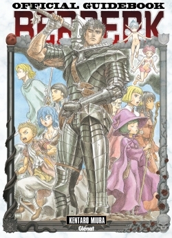 Berserk - Official guide book - Kentaro Miura - GLENAT