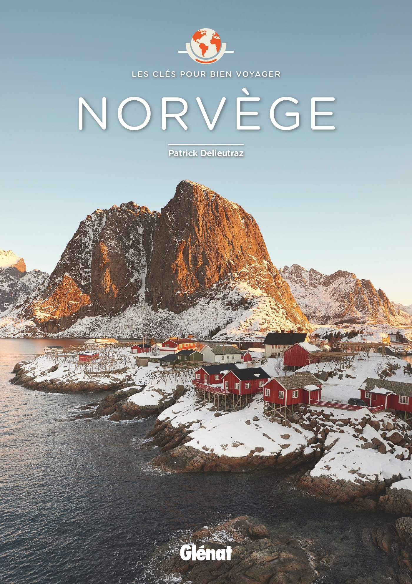 Norvège - Les Clés pour bien voyager - Patrick Delieutraz - GLENAT