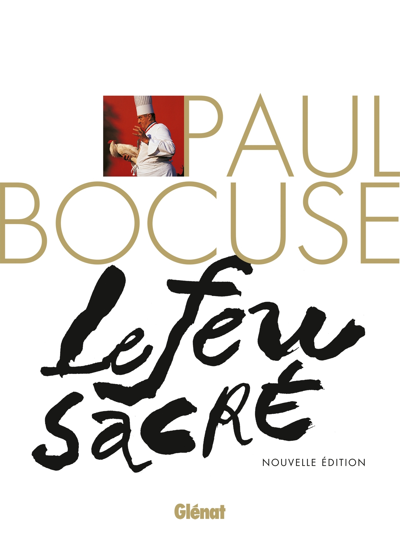 Paul Bocuse, le Feu sacré (NE) - Ève-Marie Zizza-Lalu - GLENAT