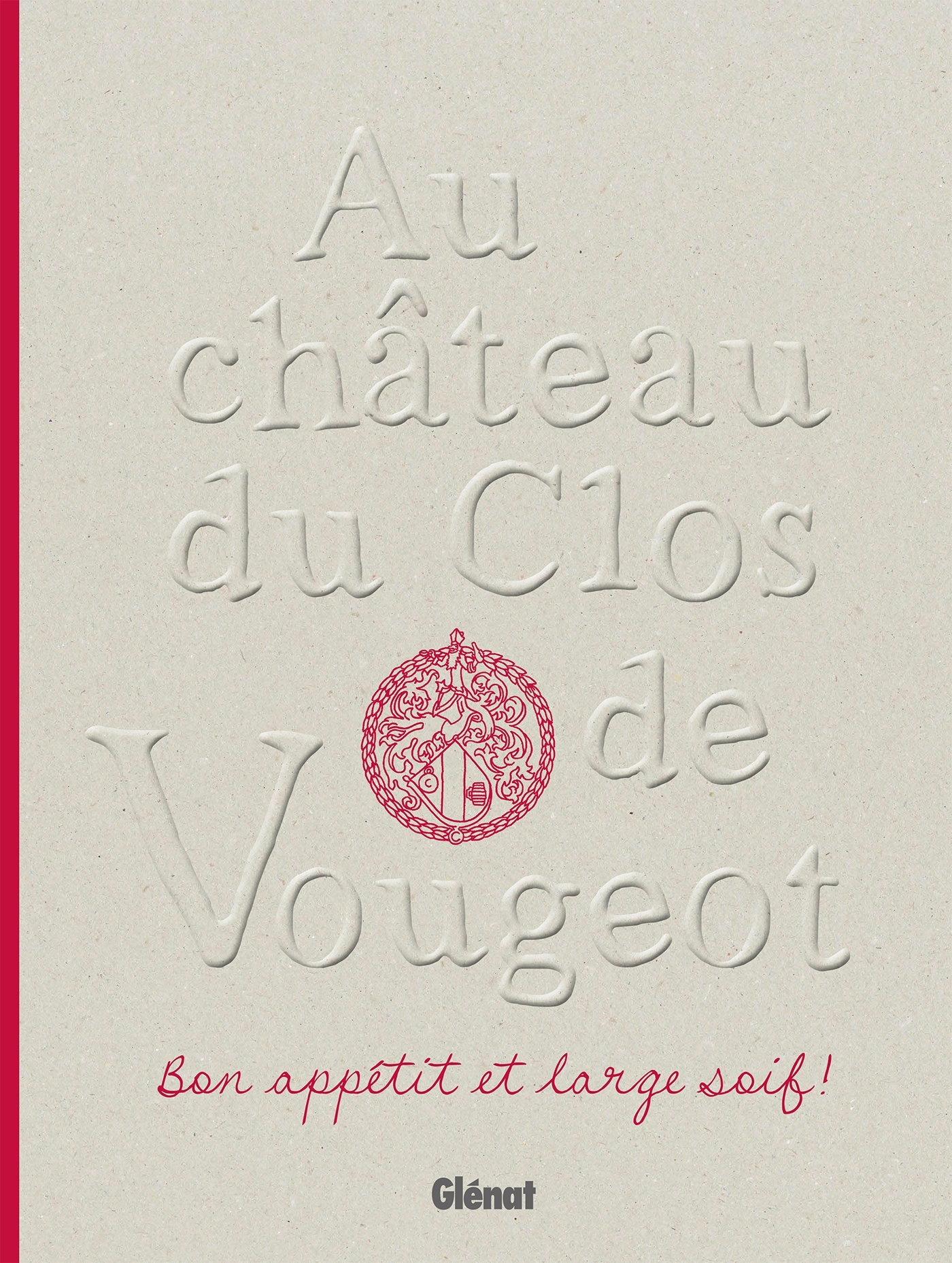 Au Château du Clos de Vougeot - Stephane Ory - GLENAT