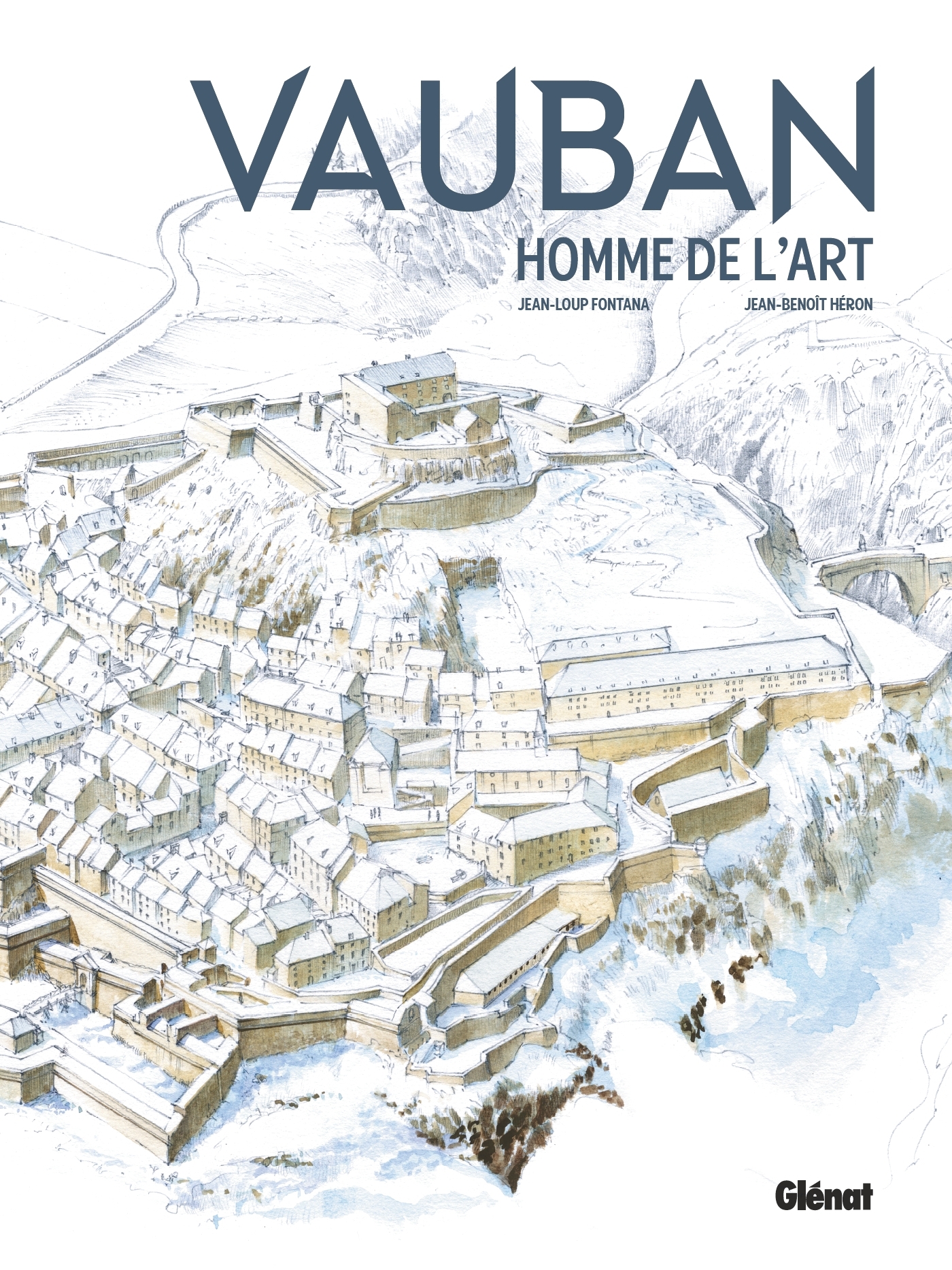 Vauban, homme de l'art - Jean-Loup Fontana - GLENAT Vauban, homme de l'art - Jean-Loup Fontana - GLENAT