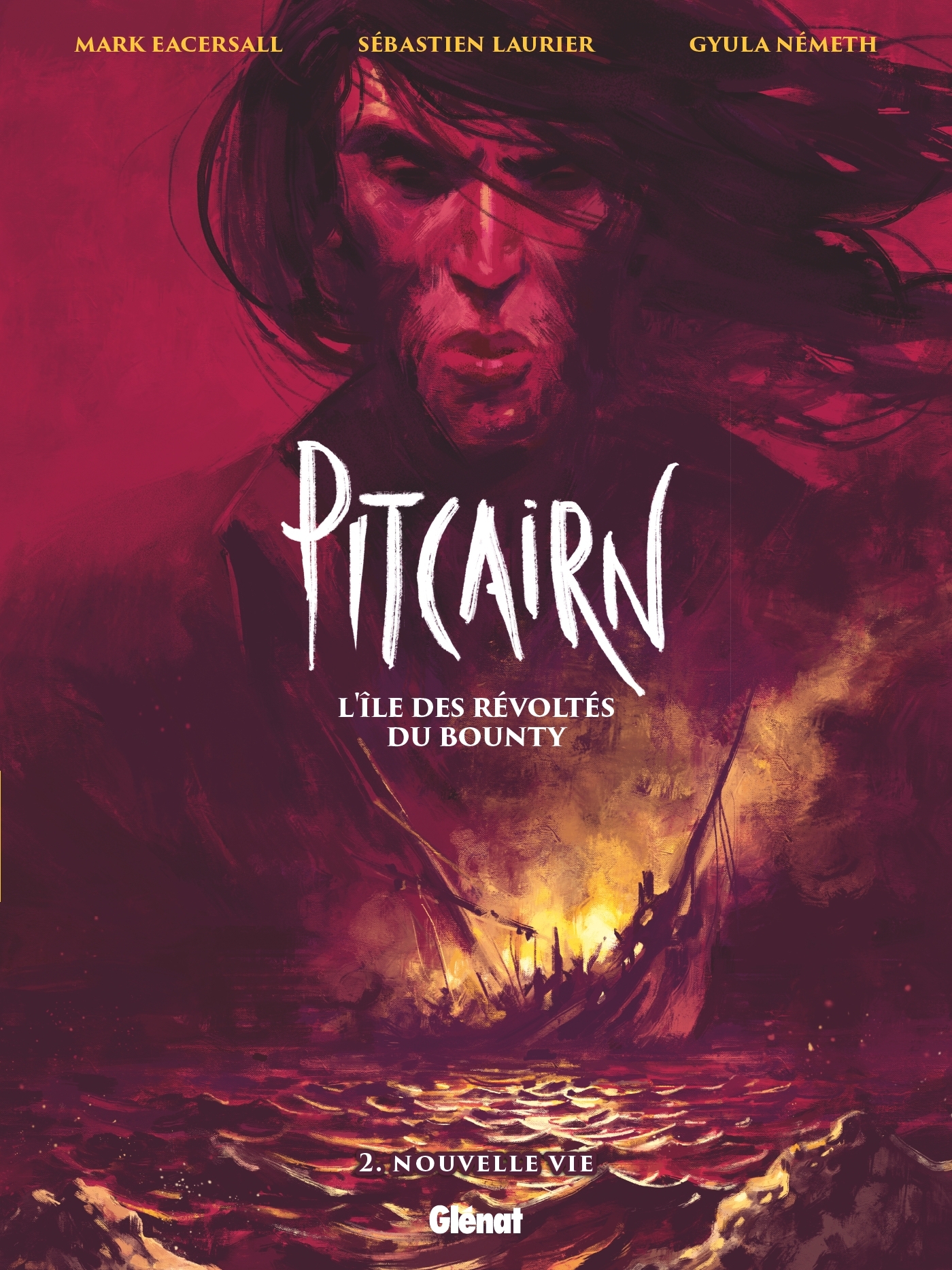 Pitcairn - L'île des Révoltés du Bounty - Tome 02 - Mark Eacersall - GLENAT