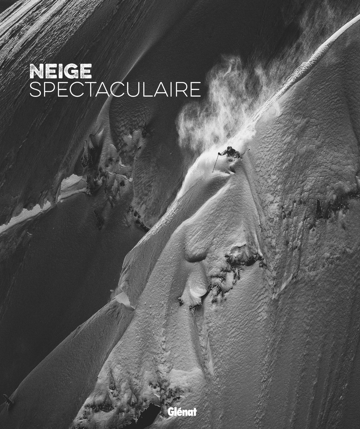 Neige spectaculaire - Gilles Chappaz - GLENAT