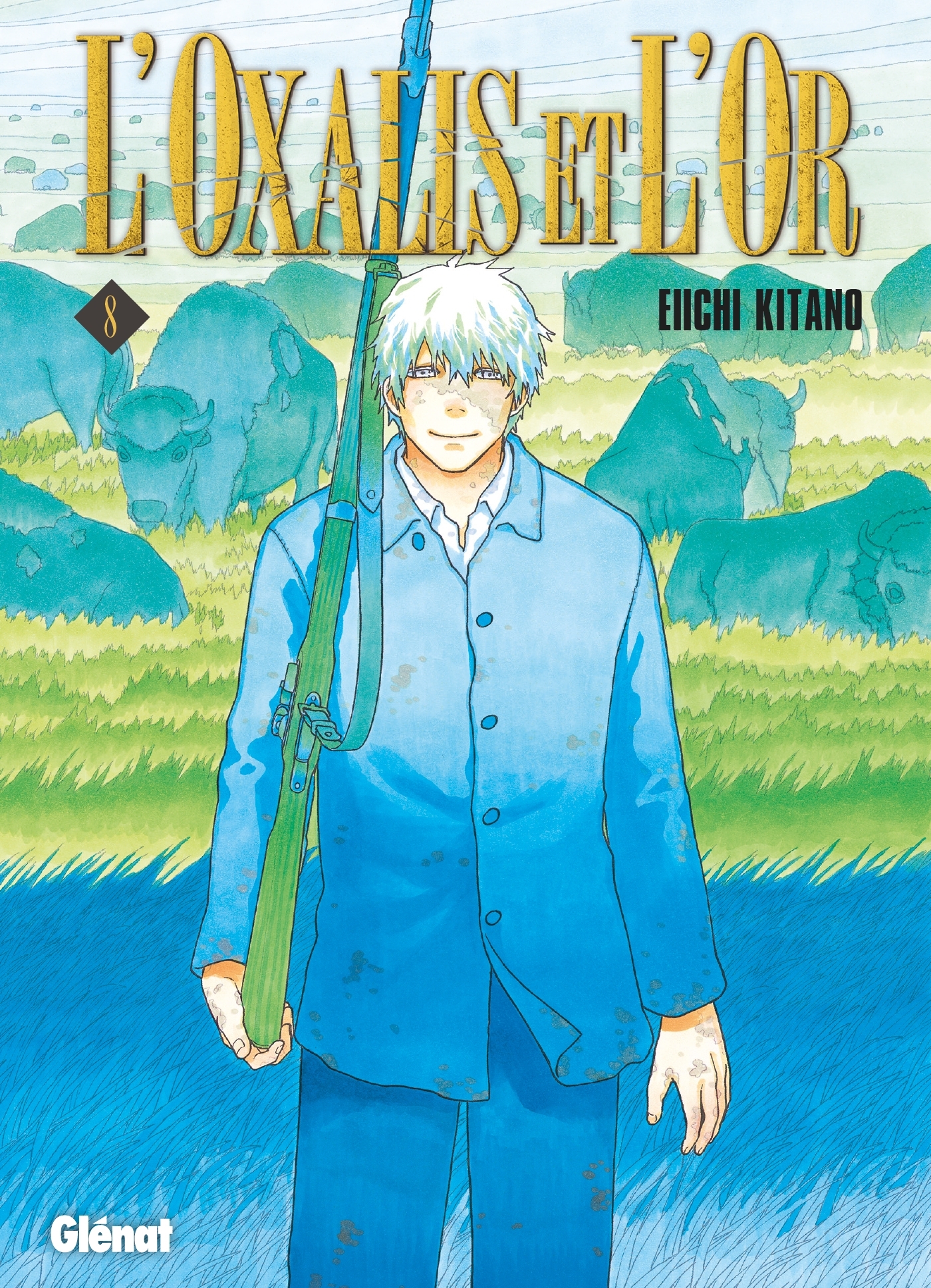 L'Oxalis et l'or - Tome 08 - Eiichi Kitano - GLENAT