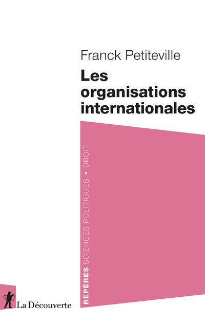 Les organisations internationales - Franck Petiteville - LA DECOUVERTE