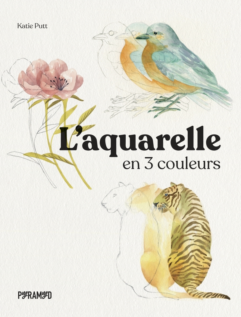 L'aquarelle en trois couleurs - Katie PUTT - PYRAMYD