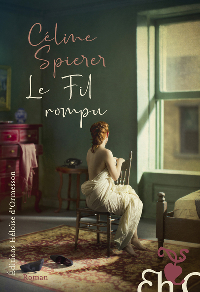 Le Fil rompu - Céline Spierer - H D ORMESSON