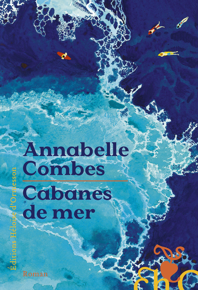 Cabanes de mer - Annabelle Combes - H D ORMESSON