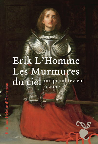 Les Murmures du ciel - ou quand revient Jeanne - Erik L'Homme - H D ORMESSON