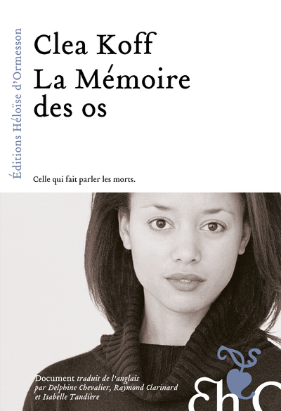 La mémoire des os - Clea Koff - H D ORMESSON