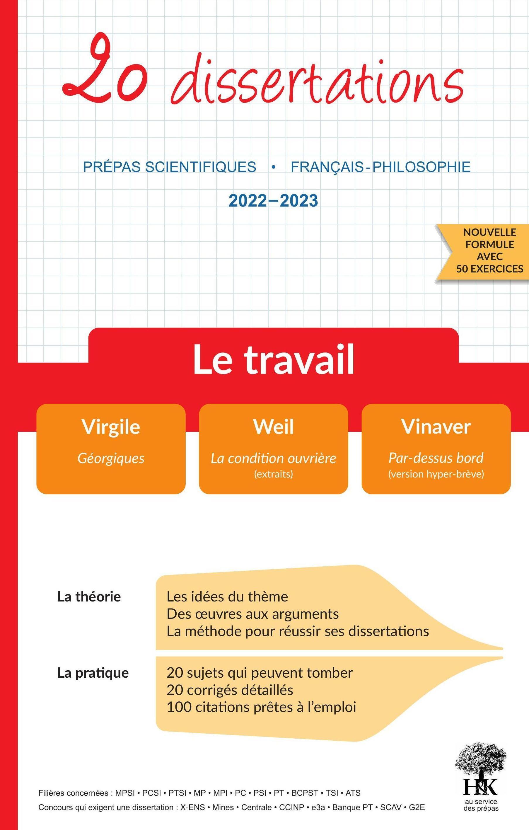 20 dissertations - Le travail - Prépas scientifiques 2022-2023 - Virgile : Géorgiques, Weil : La Condition ouvrière, Vinaver : Par-dessus bord - Géraldine Deries - H ET K