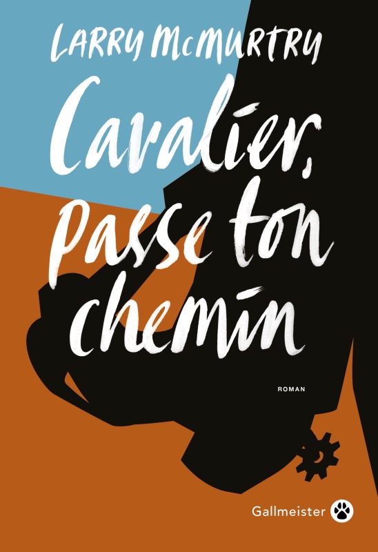 Cavalier, passe ton chemin - Larry McMurtry - GALLMEISTER