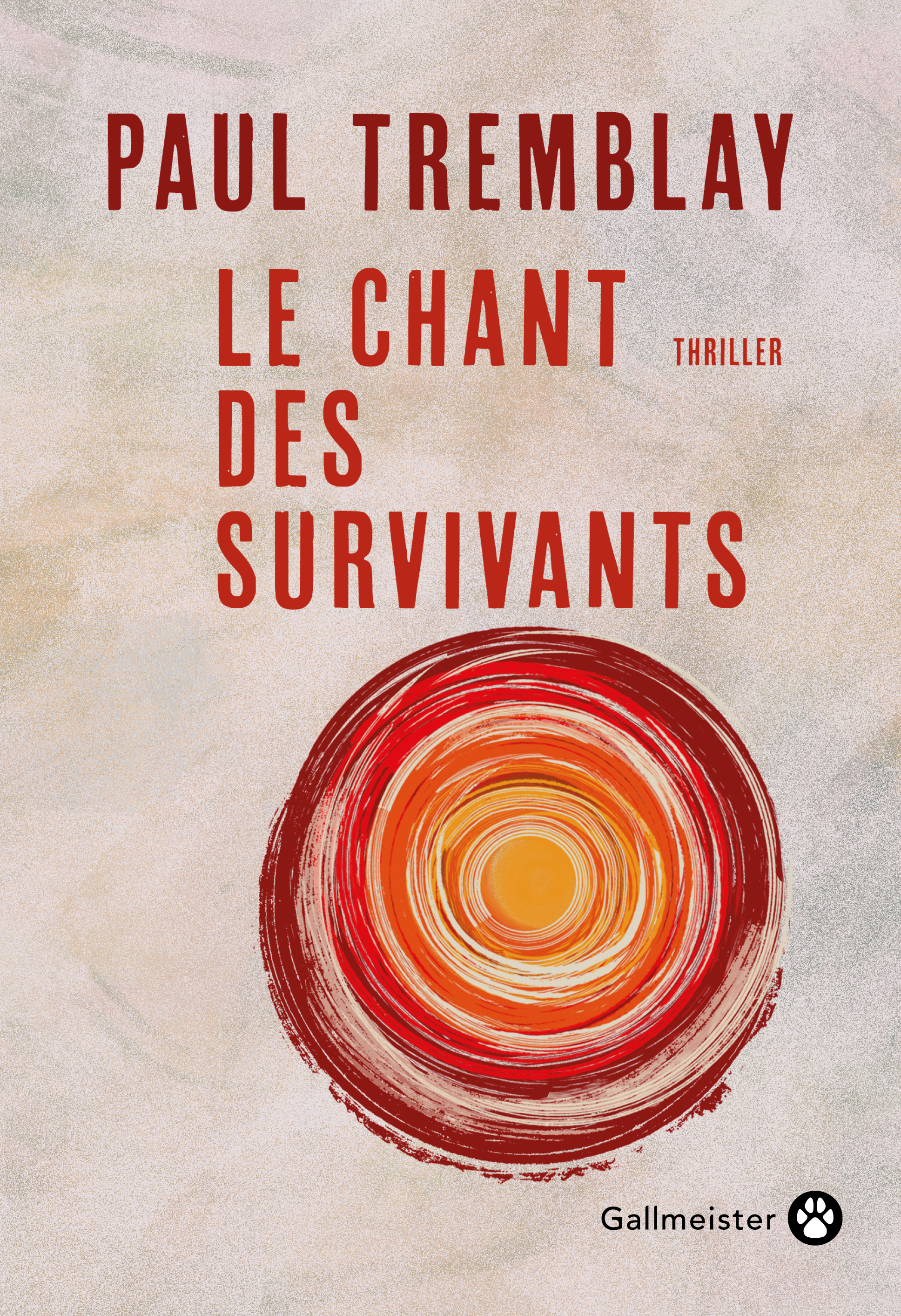 Le chant des survivants - Paul Tremblay - GALLMEISTER