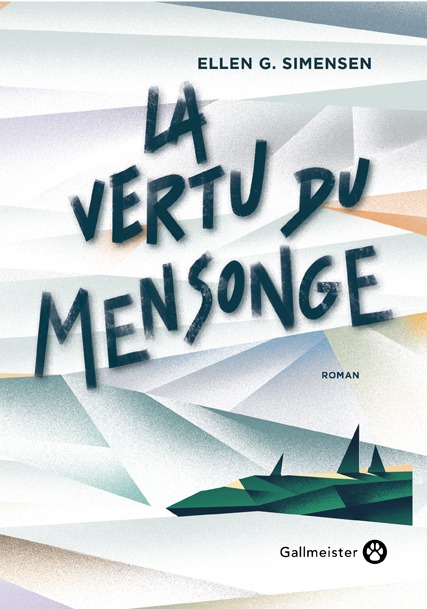 La vertu du mensonge - Ellen G. Simensen - GALLMEISTER