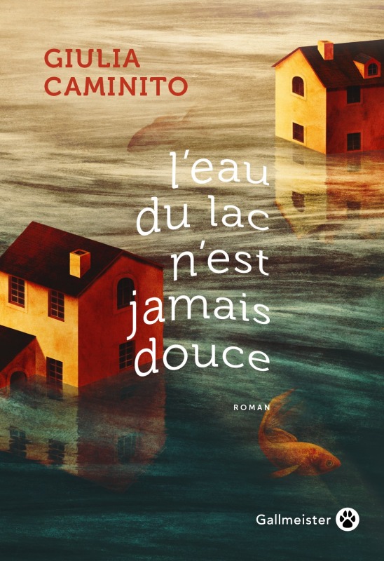 L'eau du lac n'est jamais douce - Giulia Caminito - GALLMEISTER