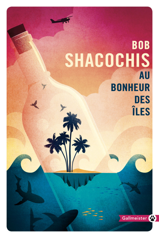 Au bonheur des îles NED - Bob Shacochis - GALLMEISTER