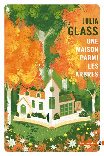 Une maison parmi les arbres - Julia Glass - GALLMEISTER