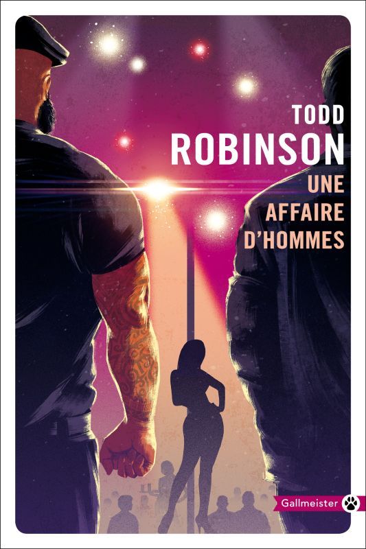 Une affaire d'hommes - Todd Robinson - GALLMEISTER