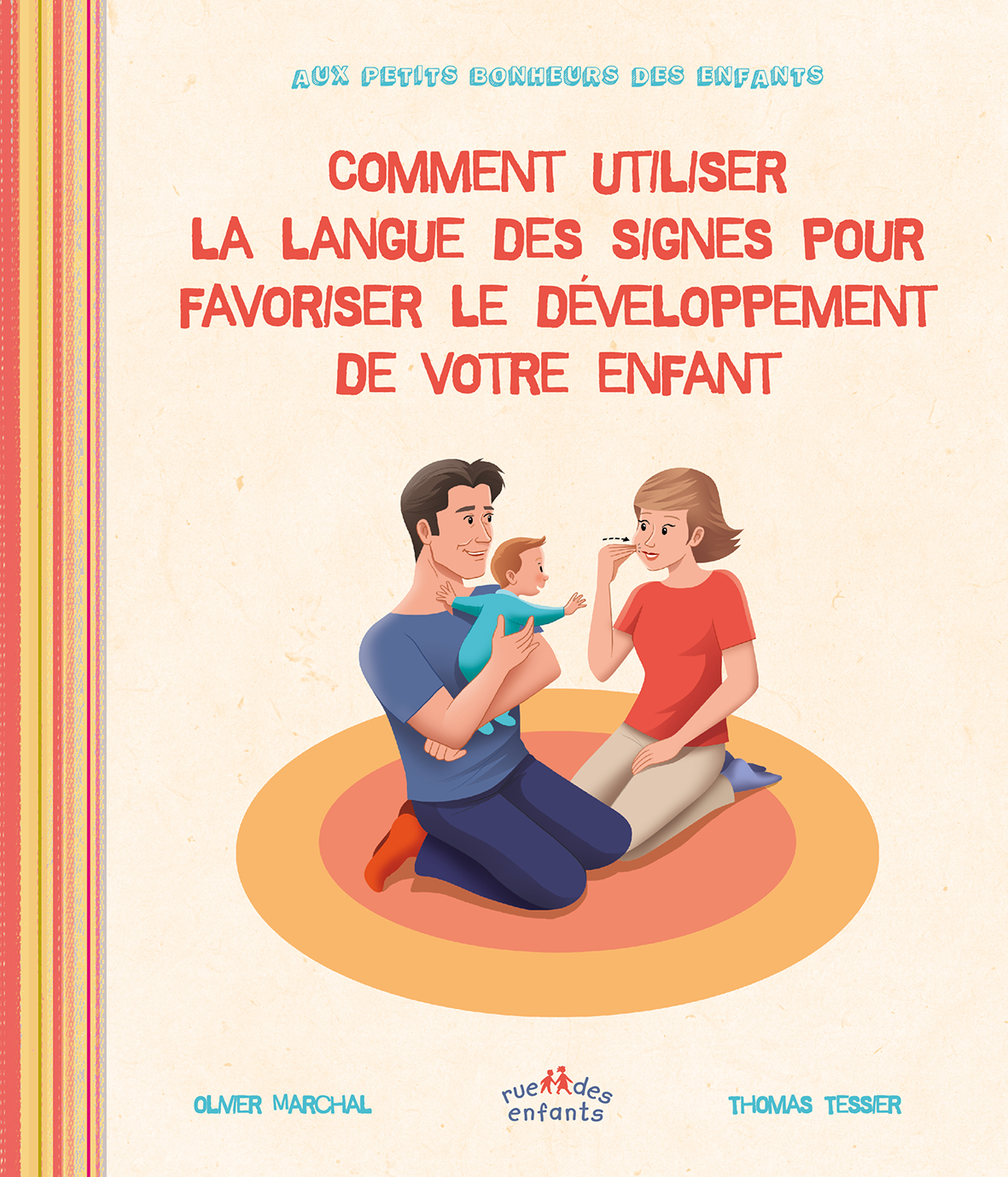 Comment utiliser la langue des signes pour le développement de votre enfant - Olivier Marchal - CTP RUE ENFANTS