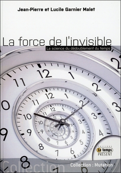 La force de l'invisible - La science du dédoublement du temps - Lucile Garnier Malet - TEMPS PRESENT