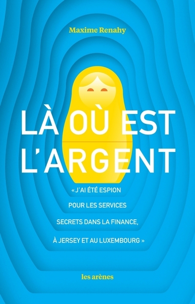 Là où est l'argent - Maxime Renahy - ARENES