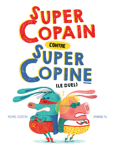 Supercopain contre super copine (le duel) - Michaël Escoffier - FRIMOUSSE