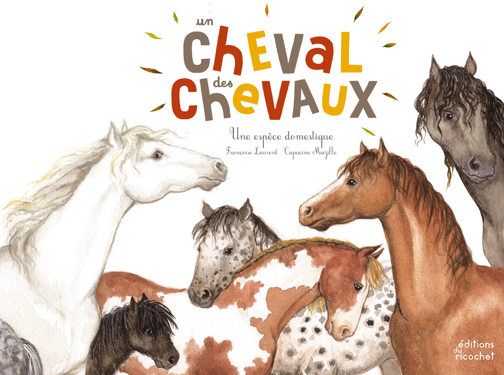 UN CHEVAL DES CHEVAUX - Françoise Laurent - RICOCHET