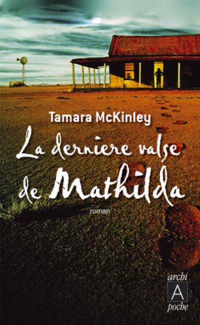 La dernière valse de Mathilda - Tamara McKinley - ARCHIPOCHE