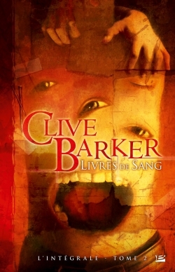 Livres de Sang, T2 : Livres de Sang - L'Intégrale  2 - Clive Barker - BRAGELONNE