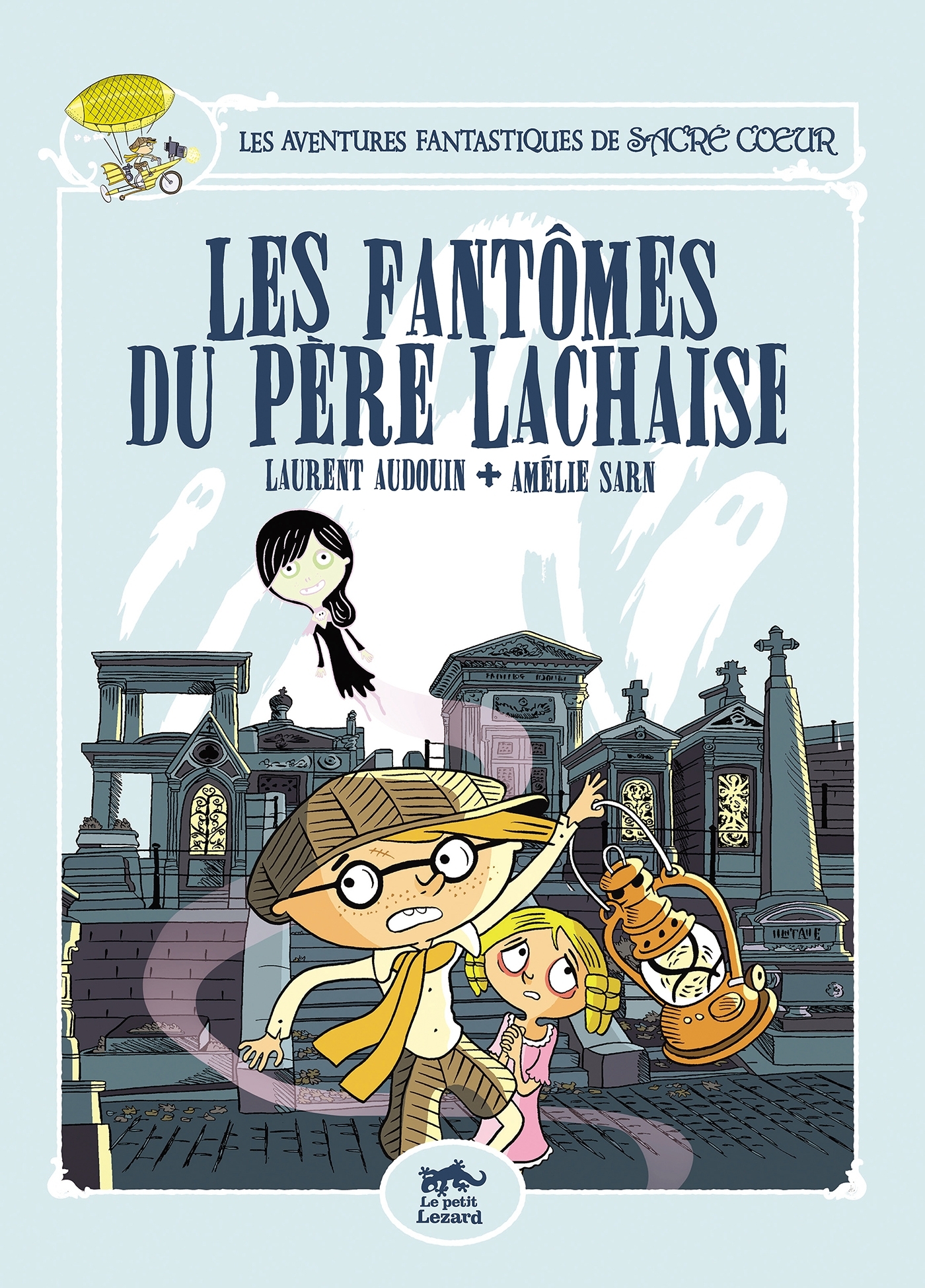 Les Aventures Fantastiques de Sacré-Coeur (vol.1) : Les fantômes du père lachaise - Laurent Audouin - PETIT LEZARD