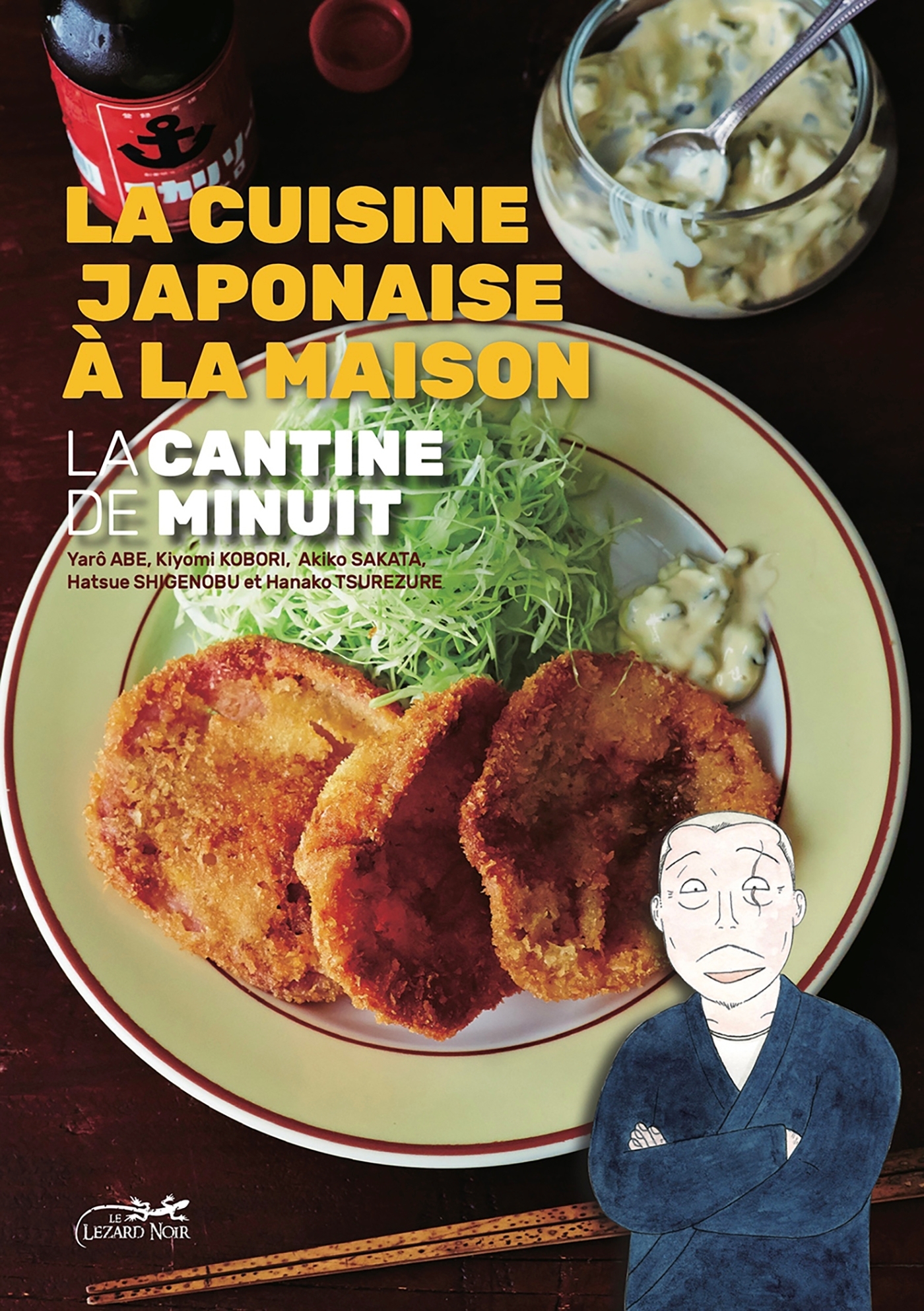 LA CANTINE DE MINUIT - LA CUISINE JAPONAISE À LA MAISON - Yarô ABE - LEZARD NOIR