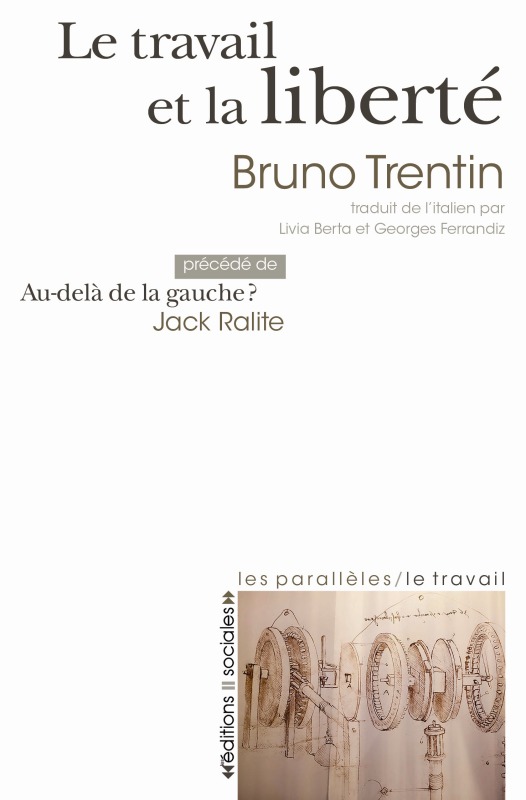 Travail et la liberté (Le) - Bruno Trentin - SOCIALES