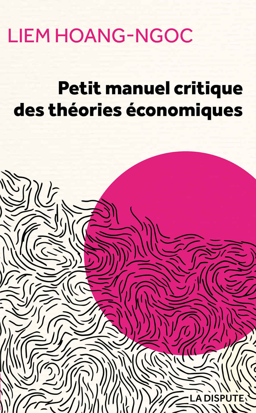 Petit manuel critique des théories économiques - Liem Hoang-Ngoc - SNEDIT LA DISPU